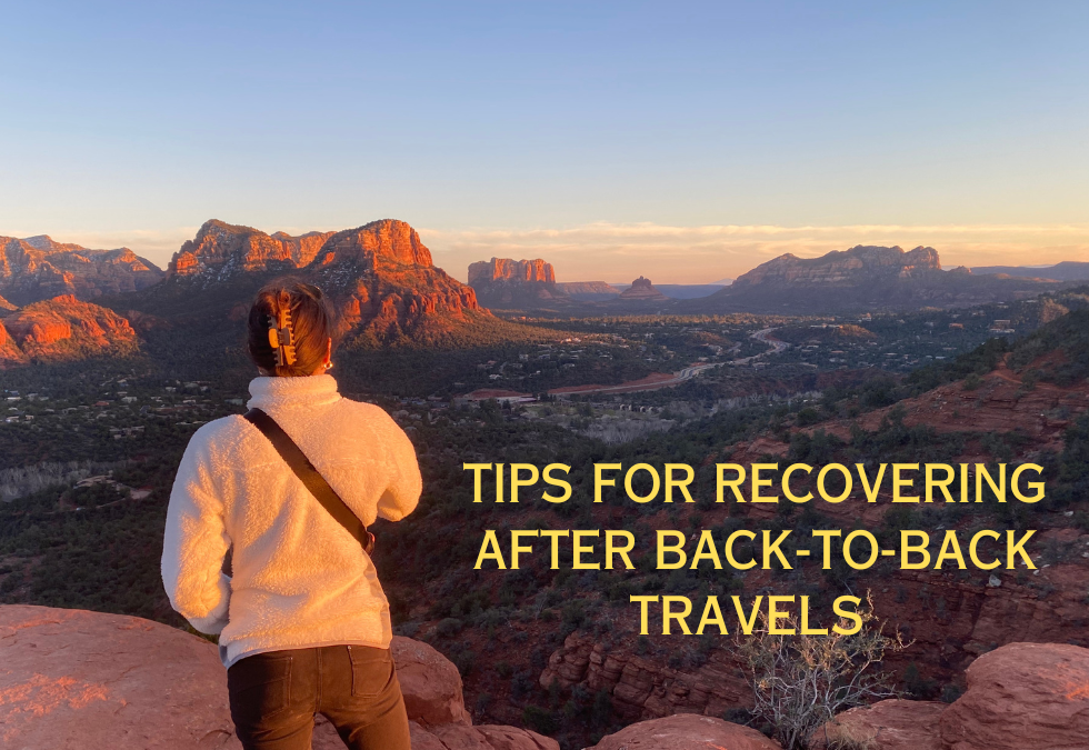 Tips for Recovering After Back-To-Back Travels 