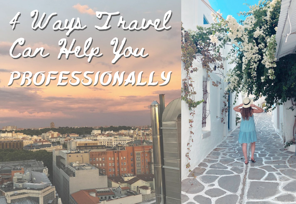 4 Ways Travel Can Help You Professionally